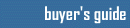 Buyer's Guide